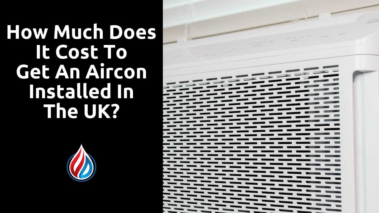 How much does it cost to get an aircon installed in the UK?