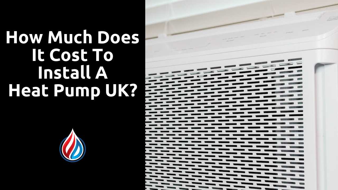 How much does it cost to install a heat pump UK?