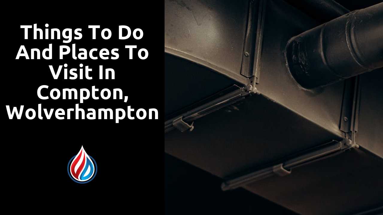 Things to do and places to visit in Compton, Wolverhampton