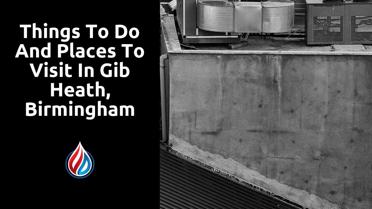 Things to do and places to visit in Gib Heath, Birmingham